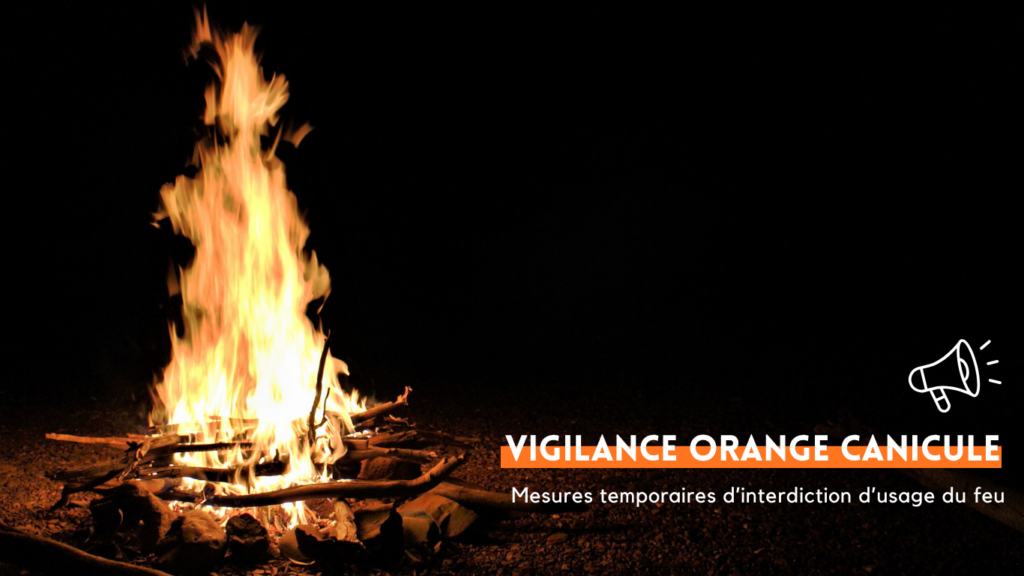 Vigilance orange canicule | Usage du feu temporairement interdit